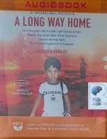 A Long Way Home written by Saroo Brierley performed by Vikas Adam on MP3 CD (Unabridged)